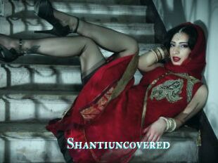 Shantiuncovered