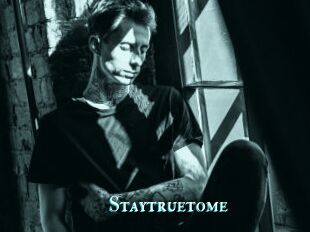 Staytruetome