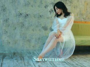 Staywiithme