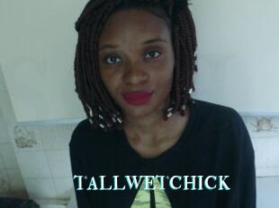 TALLWETCHICK