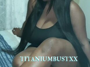 TITANIUMBUSTXX