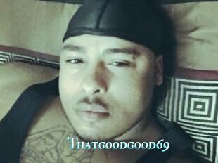 Thatgoodgood69