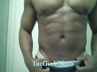TheGuyUNeed