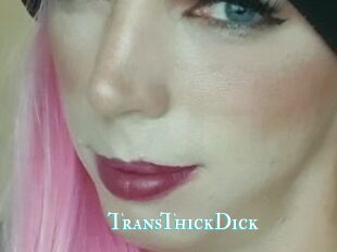 TransThickDick