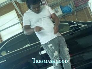 Tresmashgood