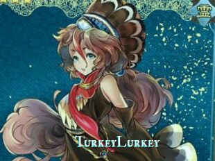 TurkeyLurkey