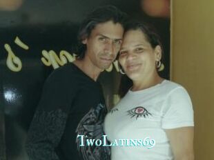 TwoLatins69