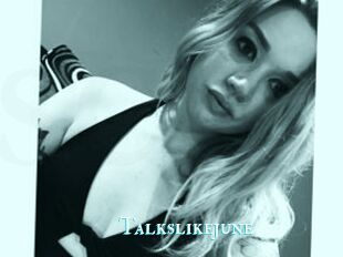 Talkslikejune