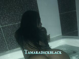 Tamaradickblack