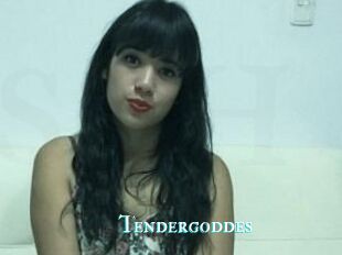 Tendergoddes