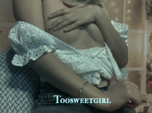 Toosweetgirl