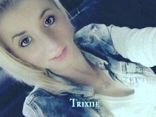Trixiie