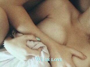 We_in_love
