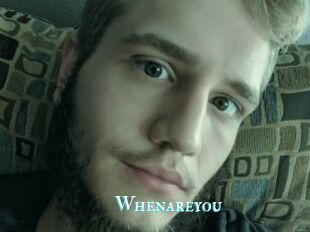 Whenareyou