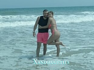 Xandhugetits