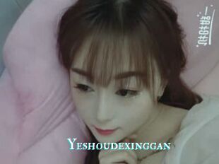 Yeshoudexinggan