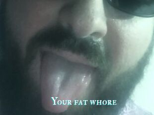 Your_fat_whore
