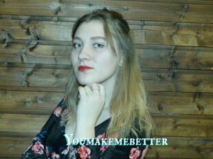 Youmakemebetter
