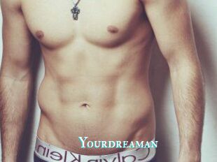 Yourdreaman
